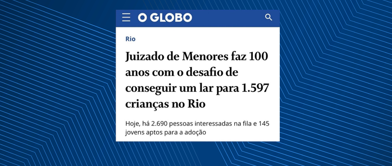 Juizado de Menores faz 100 anos com o desafio de conseguir um lar para 1.597 crianças no Rio