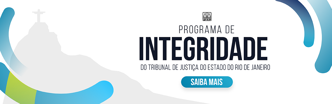 Programa de Integridade do Tribunal de Justiça do Estado do Rio de Janeiro - Saiba mais