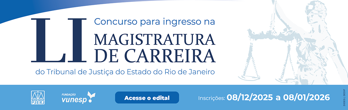 imagem - LI Concurso para ingresso na MAGISTRATURA DE CARREIRA  do Tribunal de Justiça do Estado do Rio de Janeiro. Inscrições: 26/11 a 29/12 - Acesse o edital