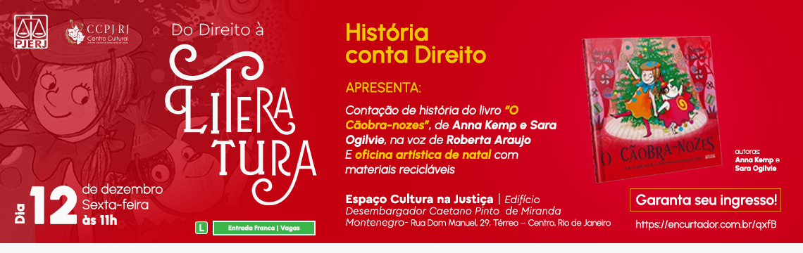 Do Direito à Literatura - História conta Direito - Dia 12 de dezembro, sexta-feira, às 11h. Contação de história do livro "O Cãobra-nazes", de Anna Kemp e Sara Ogilvie, na voz de Roberta Araujo E oficina artística de natal com materiais recicláveis. Garanta seu ingresso! Do Direito à Literatura - História conta Direito - Dia 12 de dezembro, sexta-feira, às 11h. Contação de história do livro "O Cãobra-nazes", de Anna Kemp e Sara Ogilvie, na voz de Roberta Araujo E oficina artística de natal com materiais recicláveis. Garanta seu ingresso!