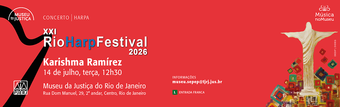 imagem - #ParaTodosVerem: Banner de divulgação do concerto de harpa XXI RioHarpFestival 2026, com apresentação da harpista Karishma Ramírez, como parte da programação do projeto Música no Museu. O concerto será realizado em 14 de julho, às 12h30, no Museu da Justiça do Rio de Janeiro, com entrada franca. A apresentação integra a programação cultural do Museu, promovendo o acesso gratuito à música de concerto em um espaço de preservação da memória e do patrimônio.