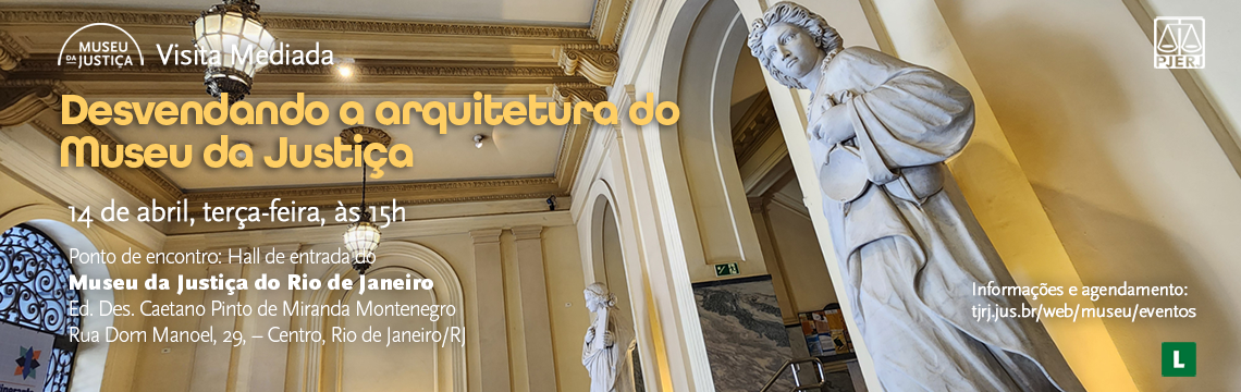 imagem - ParaTodosVerem: A arte divulga a Visita Mediada “Desvendando a arquitetura do Museu da Justiça”. O fundo da composição é uma fotografia do interior do prédio histórico do Museu da Justiça, mostrando um ambiente com colunas altas, arcos arquitetônicos, ornamentos no teto e luminárias pendentes. À direita da imagem destaca-se uma escultura clássica em pedra de uma figura feminina, posicionada sobre um pedestal, com outra escultura semelhante visível ao fundo do corredor.  No canto superior esquerdo aparece o logotipo do Museu da Justiça, seguido do texto “Visita Mediada”.  Em destaque, no centro esquerdo da arte, está o título do evento: “Desvendando a arquitetura do Museu da Justiça”.  Abaixo do título aparecem data e horário: 14 de abril, terça-feira, às 15h.  Na sequência estão as informações de ponto de encontro e local: Ponto de encontro: Hall de entrada Museu da Justiça do Rio de Janeiro Ed. Des. Caetano Pinto de Miranda Montenegro Rua Dom Manuel, 29 – Centro, Rio de Janeiro/RJ.  Também aparece a indicação para informações e agendamento: tjrj.jus.br/web/museu/eventos.  No canto superior direito está o logotipo do PJERJ. No canto inferior direito aparece o símbolo verde “L”, indicando classificação indicativa livre.
