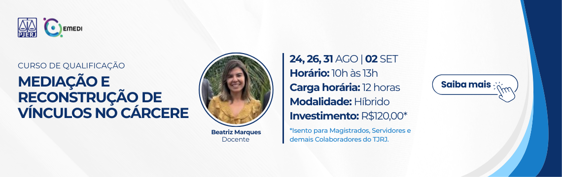 imagem - Curso de Qualificação: Mediação e Reconstrução de Vínculos no Cárcere - Docente:  Beatriz Marques - Datas: 24, 26 e 31 de Agosto | 02 de Setembro - Investimento:  R$120,00. 