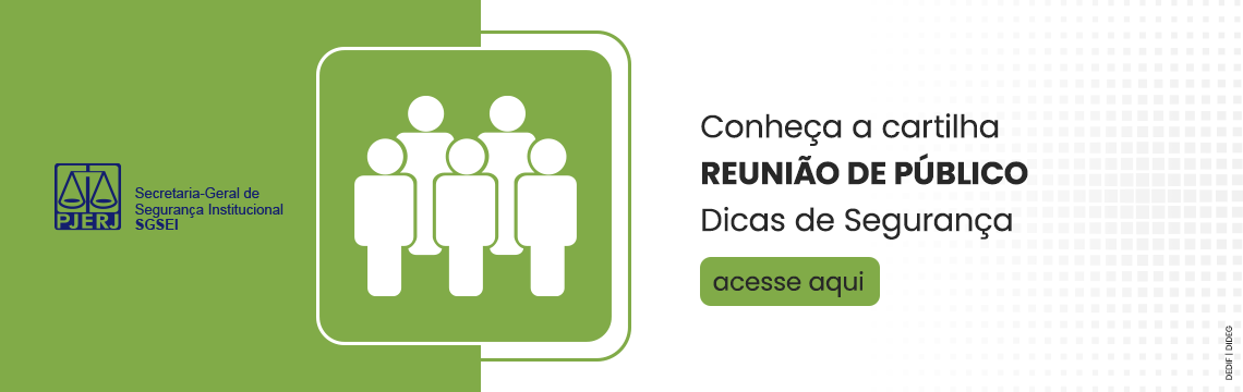 imagem - Conheça a cartilha: REUNIÃO DE PÚBLICO - Dicas de Segurança. Acesse aqui