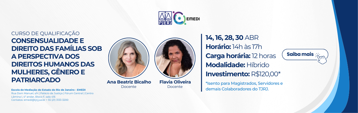 imagem - Curso de Qualificação: Consensualidade e Direito das Famílias sob a Perspectiva dos Direitos Humanos das Mulheres, Gênero e Patriarcado - Docentes:  Ana Beatriz Bicalho e Flavia Oliveira. Datas: 14, 16, 28 e 30 de abril  Horário: 14h às 17h.  Carga horária: 12 horas. Saiba mais