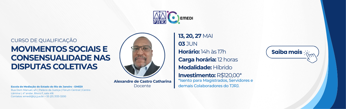imagem - Curso - Movimentos Sociais e Consensualidade nas Disputas Coletiva - Docente: Alexandre de Castro Catharina - Datas: 13, 20, 27 de maio e 03 de junho de 2026 - Horário: 14h às 17h - Saiba mais