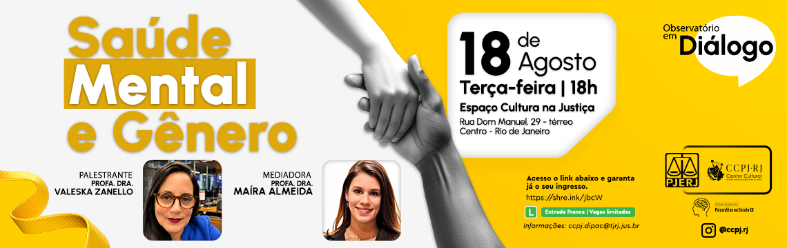 Observatório em Diálogo: "Saúde mental e gênero" .Palestrante: Profa. Dra. Valeska Zanello. Mediadora: Profa. Dra. Maíra Almeida. 8 de agosto de 2026, às 18h. Espaço Cultura na Justiça. Rua Dom Manuel, 29, Térreo, Centro. Rio de Janeiro, RJ. Acesse o sympla Observatório em Diálogo: "Saúde mental e gênero" .Palestrante: Profa. Dra. Valeska Zanello. Mediadora: Profa. Dra. Maíra Almeida. 8 de agosto de 2026, às 18h. Espaço Cultura na Justiça. Rua Dom Manuel, 29, Térreo, Centro. Rio de Janeiro, RJ. Acesse o sympla