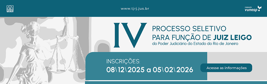 imagem - IV Processo Seletivo para Função de Juiz Leigo do Poder Judiciário do Estado do Rio de Janeiro. Inscrições: 08/12/2025 a 05/02/2026.  Acesse as informações