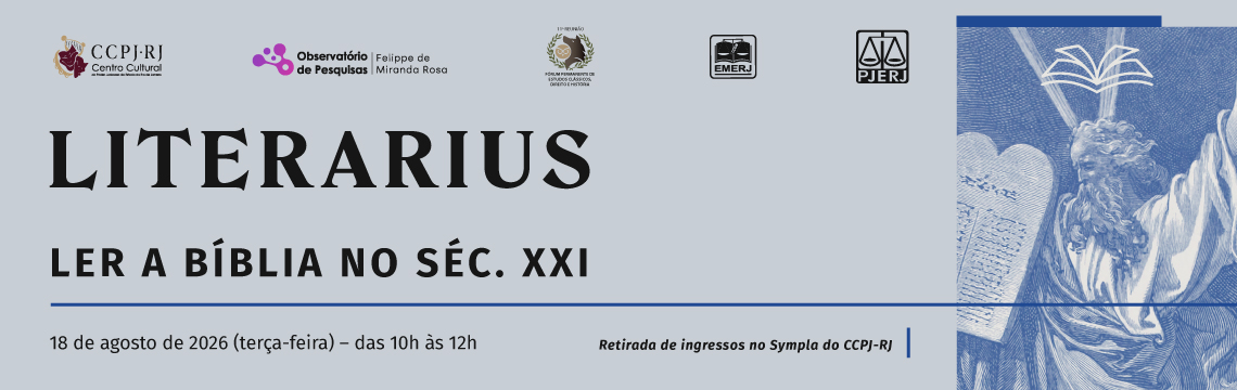 Literarius: Ler a Bíblia no séc. XXI - 18 de agosto de 2026 (terça-feira) – das 10h às 12h - Retirada de ingressos no Sympla do CCPJ-RJ Literarius: Ler a Bíblia no séc. XXI - 18 de agosto de 2026 (terça-feira) – das 10h às 12h - Retirada de ingressos no Sympla do CCPJ-RJ