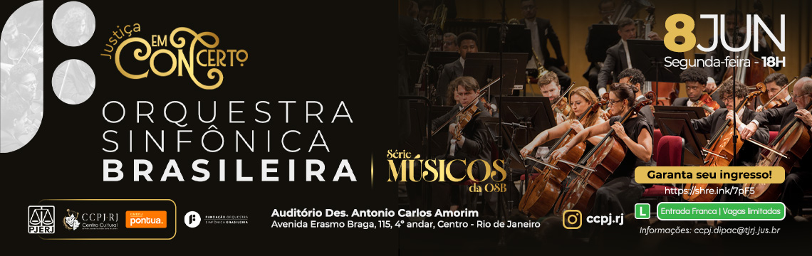 imagem - Justiça em Concerto apresenta Orquestra Sinfônica Brasileira: Séries Músicos da OSB - 08 de Junho - Acesse o sympla