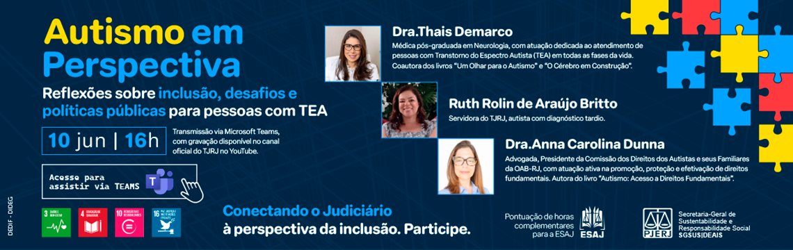 imagem - Autismo em Perspectiva. Reflexões sobre inclusão, desafios e políticas públicas para pessoas com TEA. Data e Horário: 10 jun | 16h. Transmissão: Via Microsoft Teams 