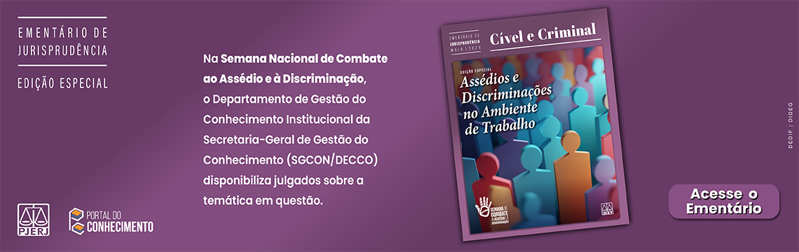 imagem - Ementário de Jurisprudência- Edição Especial. Na semana nacional de combate ao assédio e à discriminação, o departamento de gestão do conhecimento institucional da secretaria-geral de gestão do conhecimento (SGCON/DECCO) disponibiliza julgados sobre a temática em questão. acesse o ementário