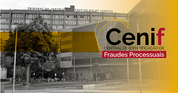foto do tjrj em preto e branco com uma tranparência amarelo escuro por cima e o logo da Cenif - Centra de Identificação de Fraudes Processuais