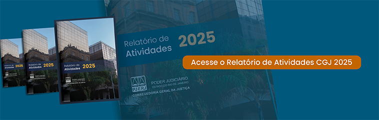 Relatório de Atividades 2025 - Acesse o Relatório de Atividades CGJ 2025