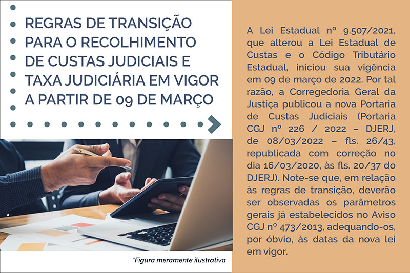 REGRAS DE TRANSIÇÃO PARA O RECOLHIMENTO  DE CUSTAS JUDICIAIS E  TAXA JUDICIÁRIA EM VIGOR  A PARTIR DE 09 DE MARÇO