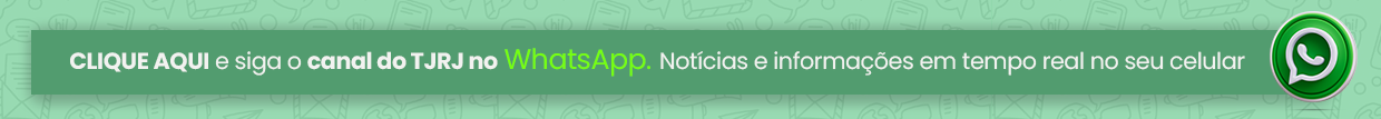  Clique aqui e siga o canal do TJRJ no WhatsApp. Notícias e informações em tempo real no seu celular.