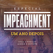 Imagem do Tribunal Pleno com texto em destaque: Impeachment um ano depois.