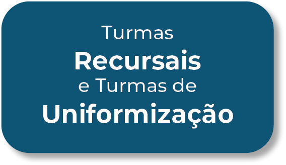Turmas Recursais e Turmas de Uniformização