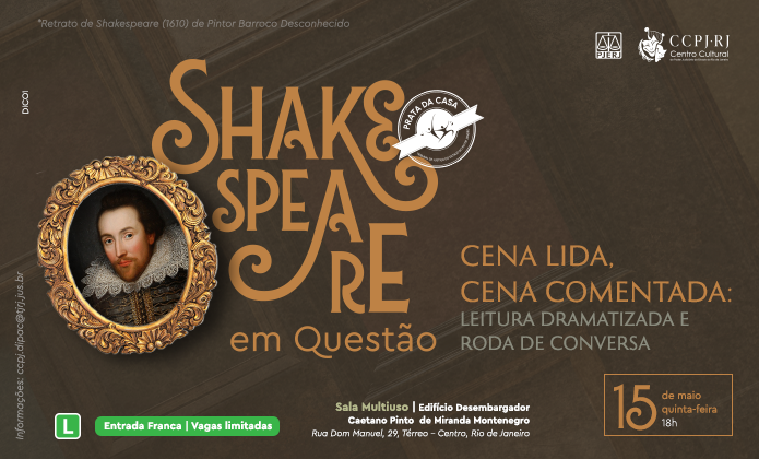 Imagem do banner do evento Shakespeare em Questão - Cena Lida, Cena Comentada, promovido pelo CCPJ, que terá leitura dramatizada e roda de conversa na Sala Multiuso, no dia 15 de maio.