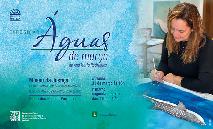 A imagem é um cartaz de divulgação da exposição “Águas de Março”, da artista Ana Maria Rodrigues, que acontecerá no Museu da Justiça, no Rio de Janeiro. O design do cartaz tem um fundo azul que remete à água, combinando com o tema da exposição. À direita, há uma foto da artista pintando uma obra em que aparece um peixe nadando. Ana Maria Rodrigues está concentrada, segurando um pincel e trabalhando em sua pintura. As informações sobre a exposição incluem: • Local: Museu da Justiça, Edifício Des. Celso Pinto de Miranda Montenegro, Rua Dom Manuel, 29, Centro, Rio de Janeiro. • Espaço: Salão dos Passos Perdidos. • Abertura: 31 de março às 16h. • Visitação: Segunda a sexta, das 11h às 17h. • Entrada: Franca (gratuita).