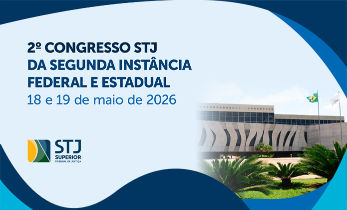 A imagem é um banner institucional de divulgação de evento jurídico. À esquerda, sobre um fundo claro com formas curvas em tons de azul, está o texto em destaque: “2º Congresso STJ da Segunda Instância Federal e Estadual”. Logo abaixo, a data: 18 e 19 de maio de 2026. Na parte inferior esquerda aparece a logomarca do STJ – Superior Tribunal de Justiça, com o símbolo gráfico em verde, amarelo e azul. À direita do banner, há a fotografia da sede do Superior Tribunal de Justiça, um edifício moderno de linhas curvas e fachada clara. Em frente ao prédio, vê-se área ajardinada com palmeiras e gramado, além da bandeira do Brasil hasteada.