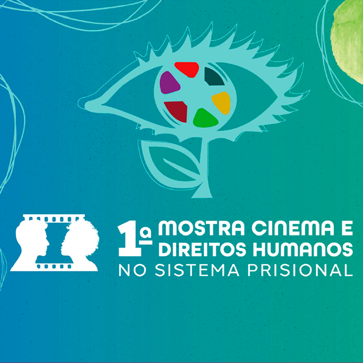 1ª Mostra Cinema e Direitos Humanos no Sistema Prisional