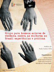 Grupo para homens autores de violência contra as mulheres no Brasil: experiências e práticas