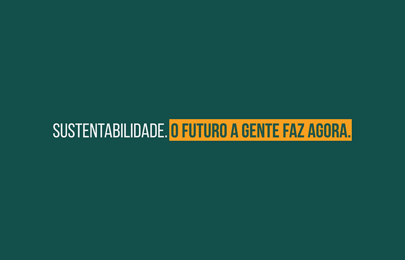 Sustentabilidade - o futuro a gente faz