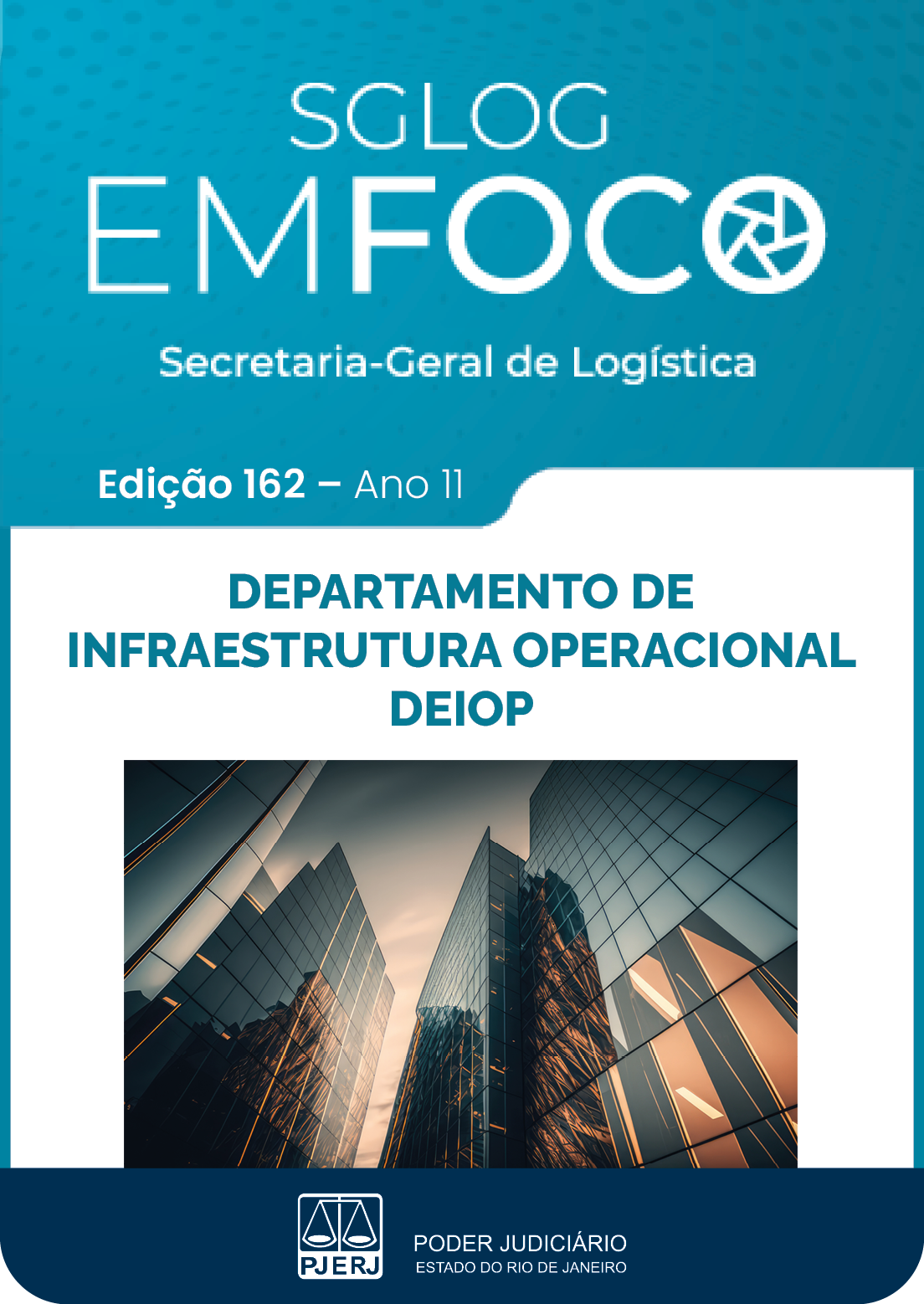 SGLOG EM FOCO - Secretaria-Geral de Logística - Edição 162 - ano 11 - DEPARTAMENTO DE INFRAESTRUTURA OPERACIONAL DEIOP