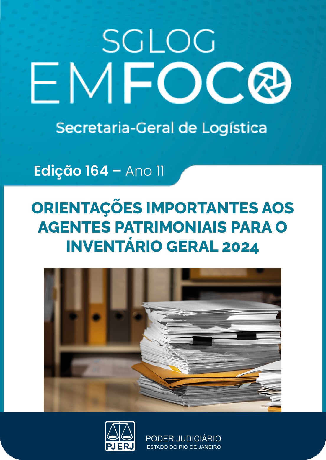 SGLOG EM FOCO - Secretaria-Geral de Logística - Edição 164 - ano 11 - ORIENTAÇÕES IMPORTANTES AOS AGENTES PATRIMONIAIS PARA O INVENTÁRIO GERAL 2024