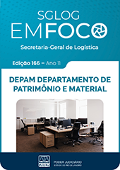 SGLOG EM FOCO - Secretaria-Geral de Logística - Edição 166 - ano 11 - DEPAM - DEPARTAMENTO DE PATRIMÔNIO E MATERIAL