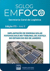 SGLOG EM FOCO - Secretaria-Geral de Logística - Edição 173 - Implantação de Energia Solar Fotovoltaica no Tribunal de Justiça do Estado do Rio de Janeiro