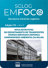 SGLOG EM FOCO - Secretaria-Geral de Logística - Edição 178 - NOVA ESTRUTURA DO DEPARTAMENTO DE TRANSPORTES OTIMIZA SERVIÇOS E REFORÇA COMPROMISSO AMBIENTAL DA SGLOG