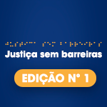 Justiça sem Barreiras - Edição 1