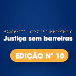 Justiça sem Barreiras - Edição 10