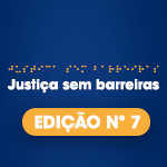 Justiça sem Barreiras - Edição 7