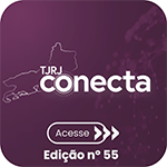 TJRJ Conecta - Acesse - Edição nº 55