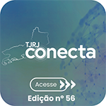 TJRJ Conecta - Acesse - Edição nº 56