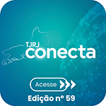 TJRJ Conecta - Acesse - Edição nº 59