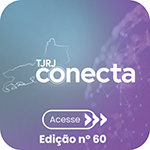 TJRJ Conecta - Acesse - Edição nº 60