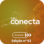 TJRJ Conecta - Acesse - Edição nº 63