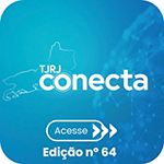 TJRJ Conecta - Acesse - Edição nº 64