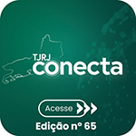 TJRJ Conecta - Acesse - Edição nº 65