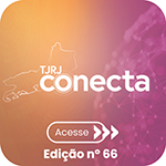 TJRJ Conecta - Acesse - Edição nº 66