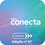 TJRJ Conecta - Acesse - Edição nº 67