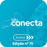 TJRJ Conecta - Acesse - Edição nº 70