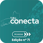 TJRJ Conecta - Acesse - Edição nº 71