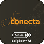 TJRJ Conecta - Acesse - Edição nº 72