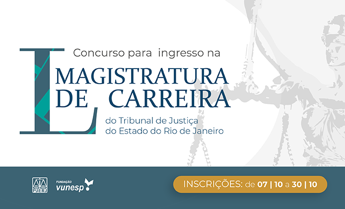 Concurso para ingresso na magistratura de carreira do tribunal de justiça do estado do rio de janeiro. Inscrições: de 07/10 a 30/10