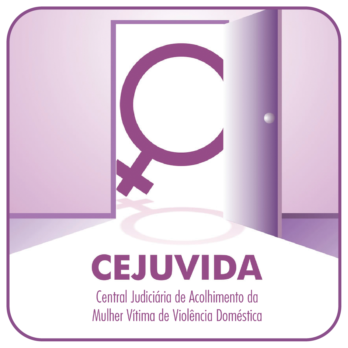 CEJUVIDA - Central Judiciária de Acolhimento da Mulher Vítima de Violência Doméstica